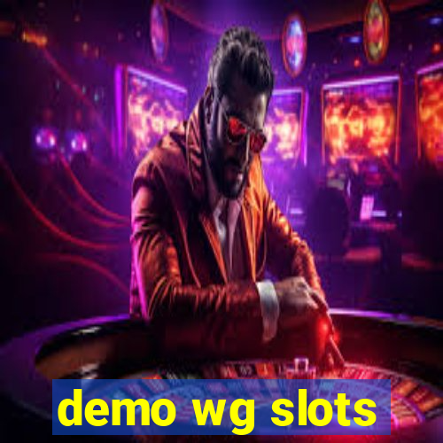 demo wg slots